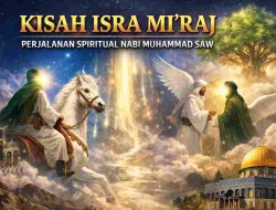 KISAH ISRA MI’RAJ YANG MENAKJUBKAN dan MENGGETARKAN HATI