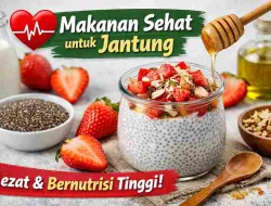 Resep Makanan Sehat untuk Jantung, Cocok untuk Semua Usia