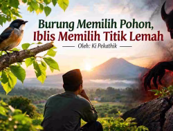 Burung Memilih Pohon, Iblis Memilih Titik Lemah